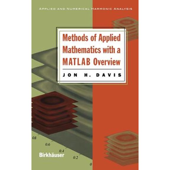 Pre-Owned Methods of Applied Mathematics with a MATLAB Overview (Hardcover) 0817643311 9780817643317