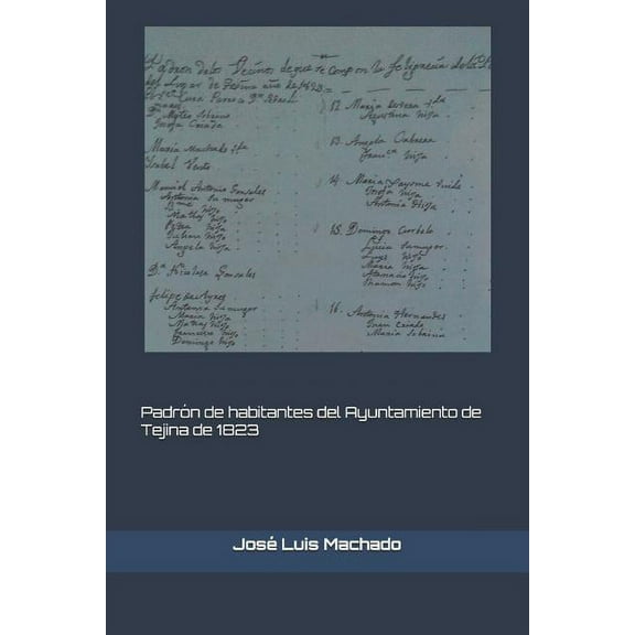 Padr?n de habitantes del Ayuntamiento de Tejina de 1823 Paperback