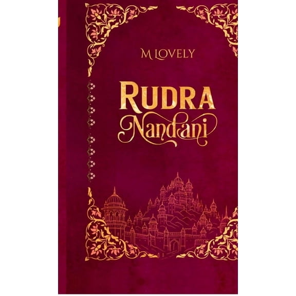 Rudra Nandani: The Saga of Control and Seduction, (Hardcover)