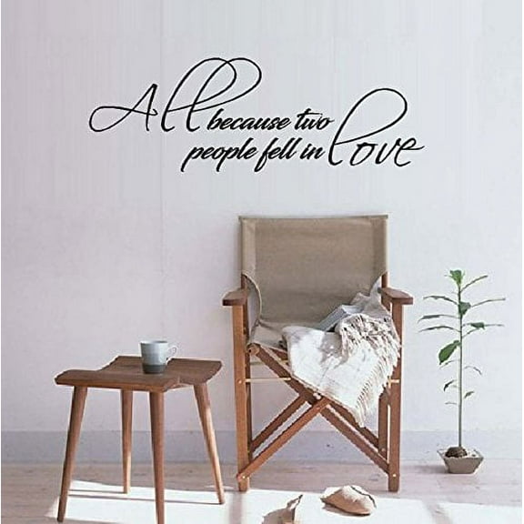 Decal ~ All because two People fell in Love #4: Wall Decal 13" x 38"