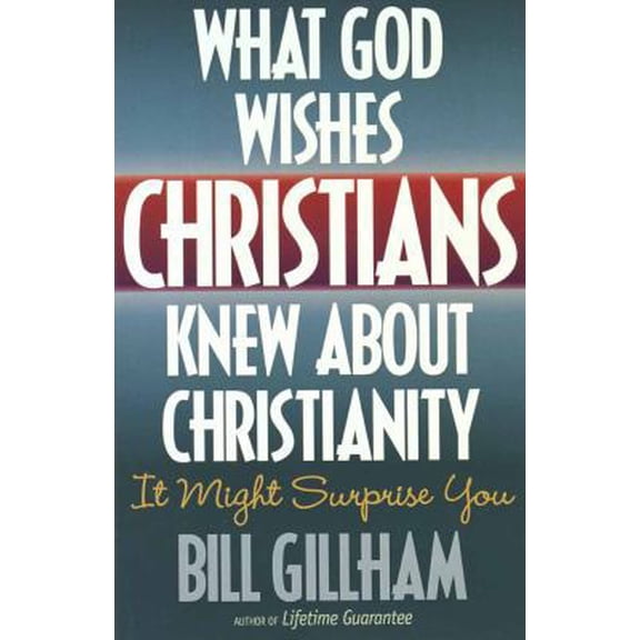 Pre-Owned What God Wishes Christians Knew About Christianity, 9781565075573, 1565075579, Paperback, First Edition edition