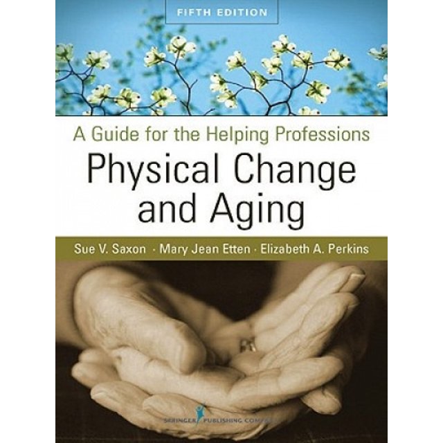 Physical Change and Aging: A Guide for the Helping Professions