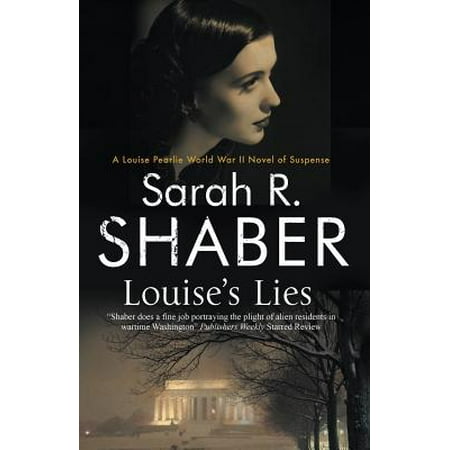 Louise's Lies : A 1940s Spy Thriller Set in Wartime Washington