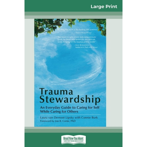 Trauma Stewardship: An Everyday Guide to Caring for Self While Caring for Others (16pt Large Print Edition), (Paperback)