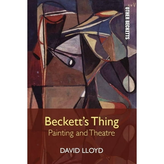 Other Becketts Beckett's Thing: Painting and Theatre, (Paperback)