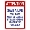 thumbnail image 1 of Attention Save A Life Pool Door Must Be Locked By Last Person Sign, Pool Sign,, 1 of 1