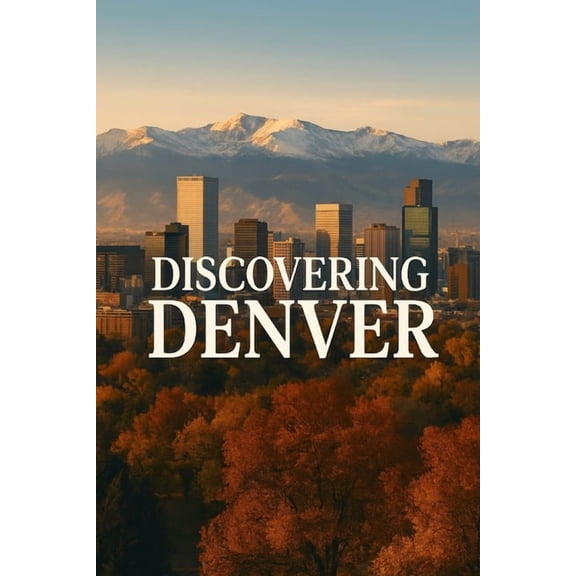 Discovering the World Discovering Denver, (Paperback)