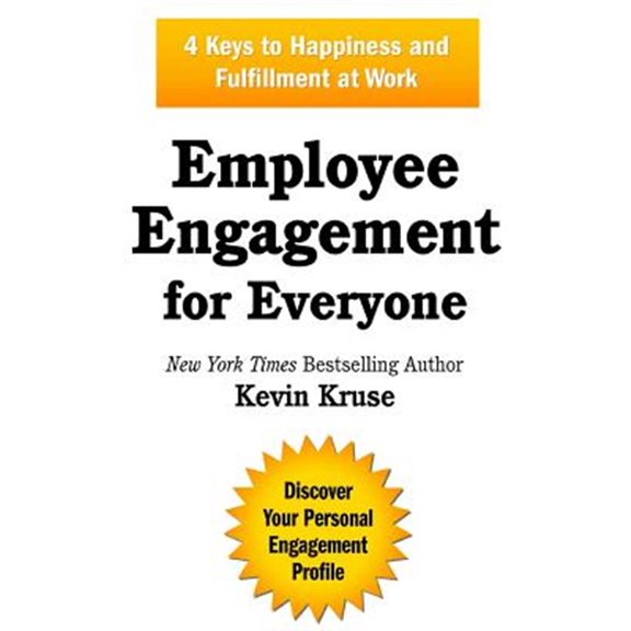 Pre-Owned Employee Engagement for Everyone: 4 Keys to Happiness and Fulfillment at Work (Paperback) 0985056428 9780985056421