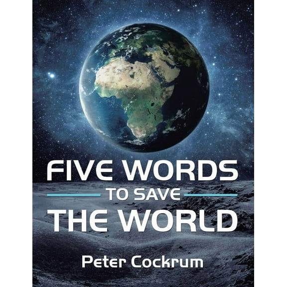 Five Words to Save the World (Paperback)