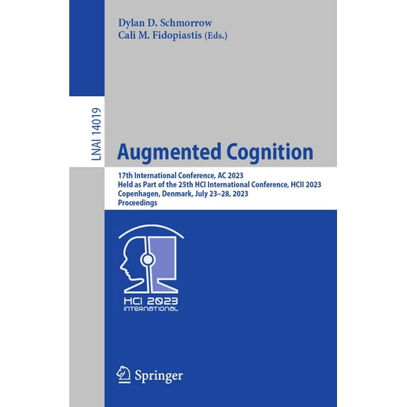 Augmented Cognition: 17th International Conference, AC 2023, Held as Part of the 25th Hci International Conference, Hcii, (Paperback)
