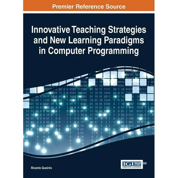 Innovative Teaching Strategies and New Learning Paradigms in Computer Programming (Hardcover)
