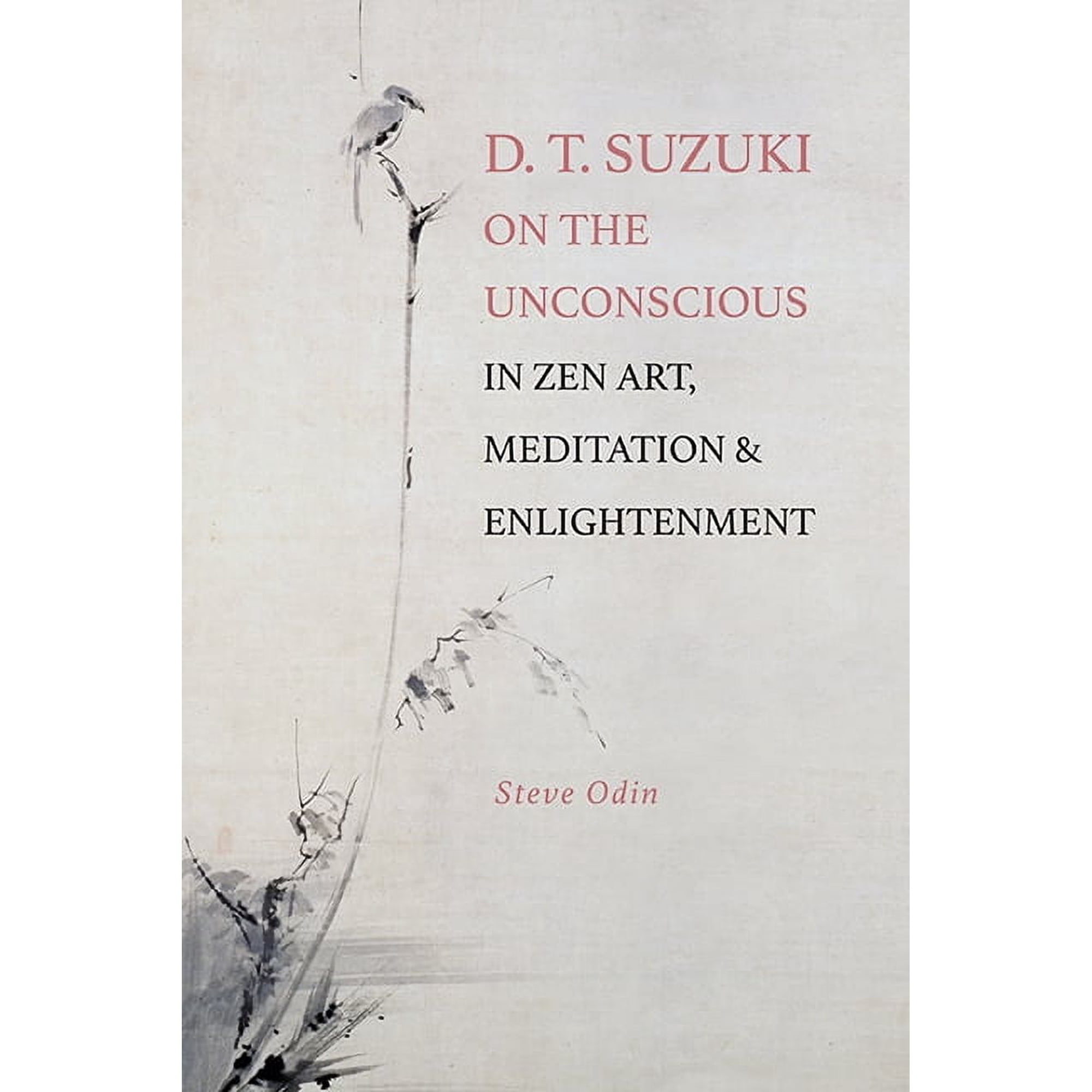 Suny Series Perspectives in Contemplati D. T. Suzuki on the Unconscious in Zen Art Meditation and Enlightenment (Hardcover)