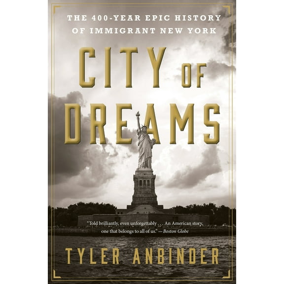 City of Dreams: The 400-Year Epic History of Immigrant New York, (Paperback)