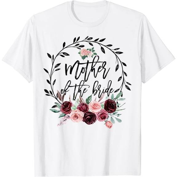 Flower Mother Of The Bride Shower Wedding Bachelorette Party T-Shirt, F566 Tshirt All Size S-5XL