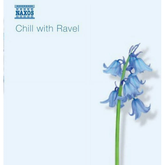 Ravel - Chill with Ravel - Music & Performance - CD