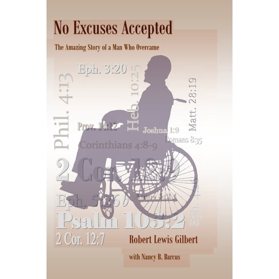 No Excuses Accepted: The Amazing Story of a Man Who Overcame, (Paperback)