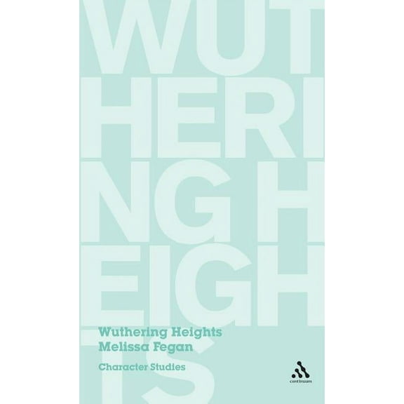 Character Studies Wuthering Heights: Character Studies, (Hardcover)