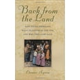 thumbnail image 1 of Pre-Owned Back from the Land: How Young Americans Went to Nature in the 1970s, and Why They Came Back (Hardcover) 1566635802 9781566635806, 1 of 1