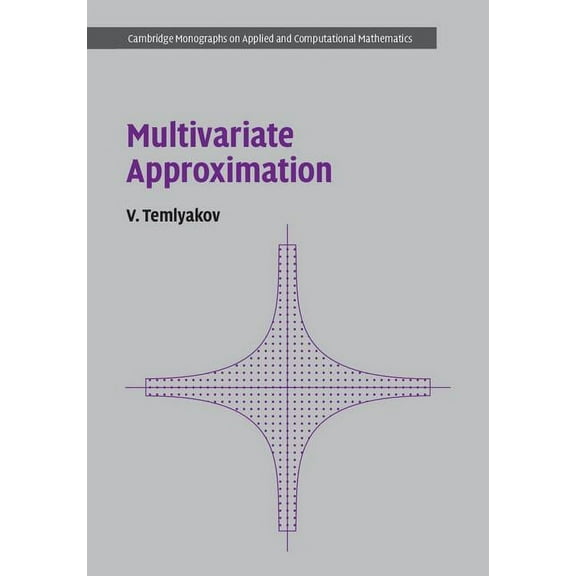 Cambridge Monographs on Applied and Comp Multivariate Approximation, Book 32, (Hardcover)