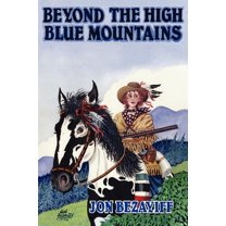 Beyond The High Blue Mountains (Paperback) by Jon Bezayiff