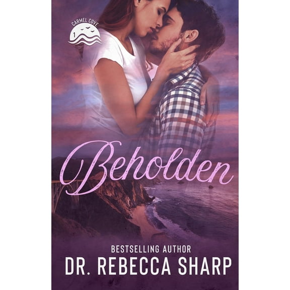 Carmel Cove: Beholden: A Small-Town Standalone Romance (Paperback)