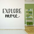 thumbnail image 3 of Holiday Gift Family Explore More Active Quotes & Sayings Wall Decal Decoration Travel Wanderlust Teens Quote Bedroom Decor Lasts Years and Easily Removable - Size: 34 in x 18 in, 3 of 3