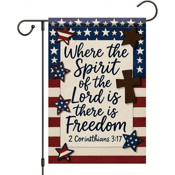 Patriotic America Forever Christian Garden Flag 12 x 18 inch Double Sided Religious Where the Spirit of the Lord is There is Freedom 2 Corinthians 3:17 for July 4th Faith Seasonal