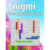 enigmi trova le parole 6 anni: Libri di giochi con parole - Passatempi Enigmistica e attivita per bambini 6 anni - Parole intrecciate lettere Grandi (Paperback)