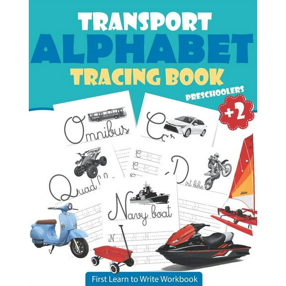 Transport Alphabet Tracing Book Preschoolers: Tracing For Toddlers - First Learn to Write Workbook: Letter Tracing Book,, (Paperback)