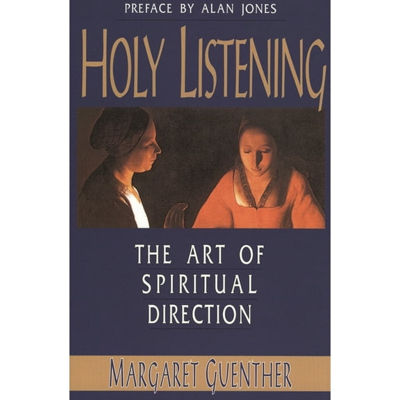 Holy Listening: The Art of Spiritual Direction, (Paperback)