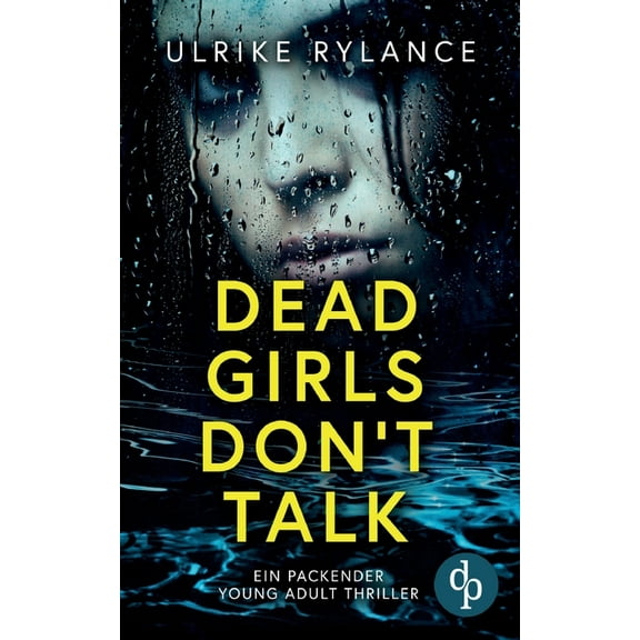Dead Girls Don't Talk: Ein packender Young Adult Thriller, (Paperback)