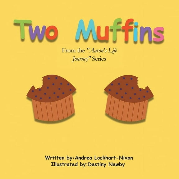 Two Muffins: From the "Aaron's Life Journey" Series, (Paperback)