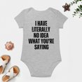 thumbnail image 4 of I Have Literally No Idea What You Are Saying - Baby Clothes - Funny Newborn Bodysuit Outfits for Boys And Girls Gray-style-1 9months, 4 of 7