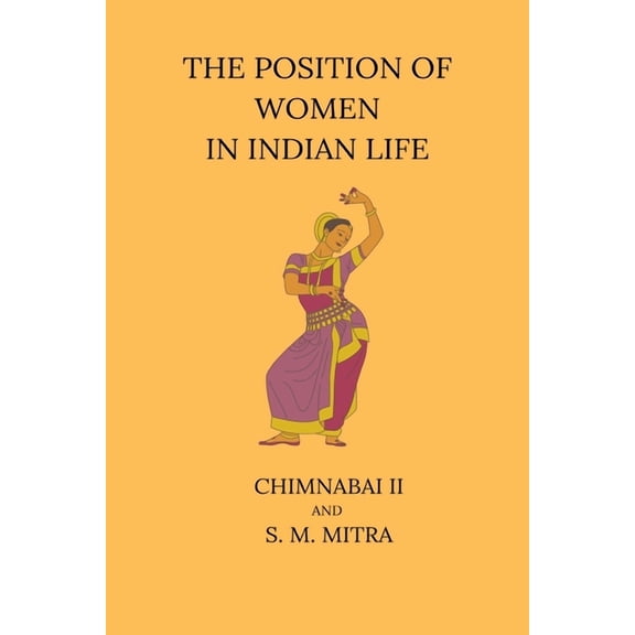 The Position of Women in Indian Life, (Paperback)