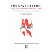 Ovid With Love: Selections from Ars Amatoria Books I and II (Bk. 1) (Bk. 1 & 2)
