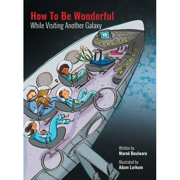 How to be Wonderful While Visiting Another Galaxy, (Hardcover)