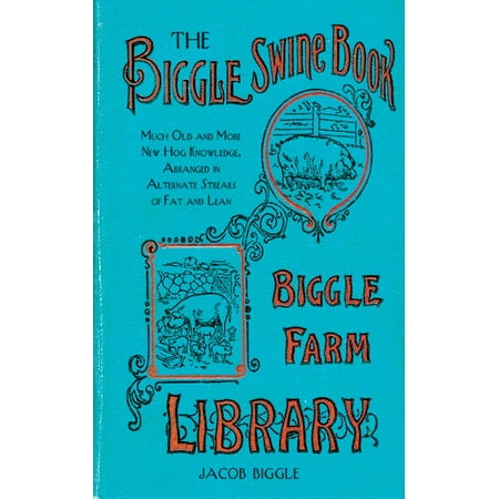 The Biggle Swine Book Much Old And More New Hog