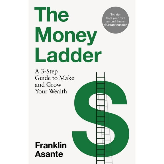 The Money Ladder: A 3-Step Guide to Make and Grow Your Wealth - From Instagram's @Urbanfinancier, (Paperback)