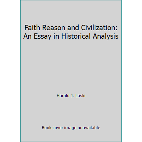 Pre-Owned Faith Reason and Civilization: An Essay in Historical Analysis (Hardcover) 0836926625 9780836926620