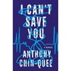 Pre-Owned I Can't Save You: A Memoir (Hardcover) by Anthony Chin-Quee (Good)