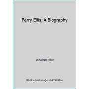 Perry Ellis: A Biography [Hardcover - Used]