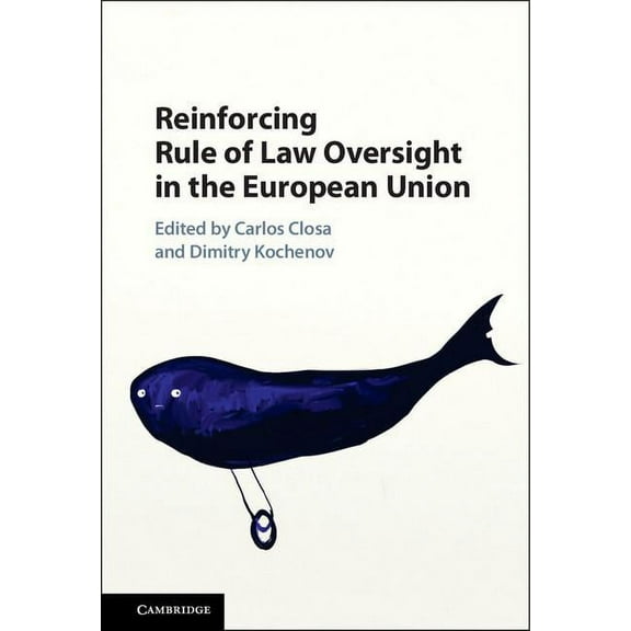 Reinforcing Rule of Law Oversight in the European Union, (Hardcover)