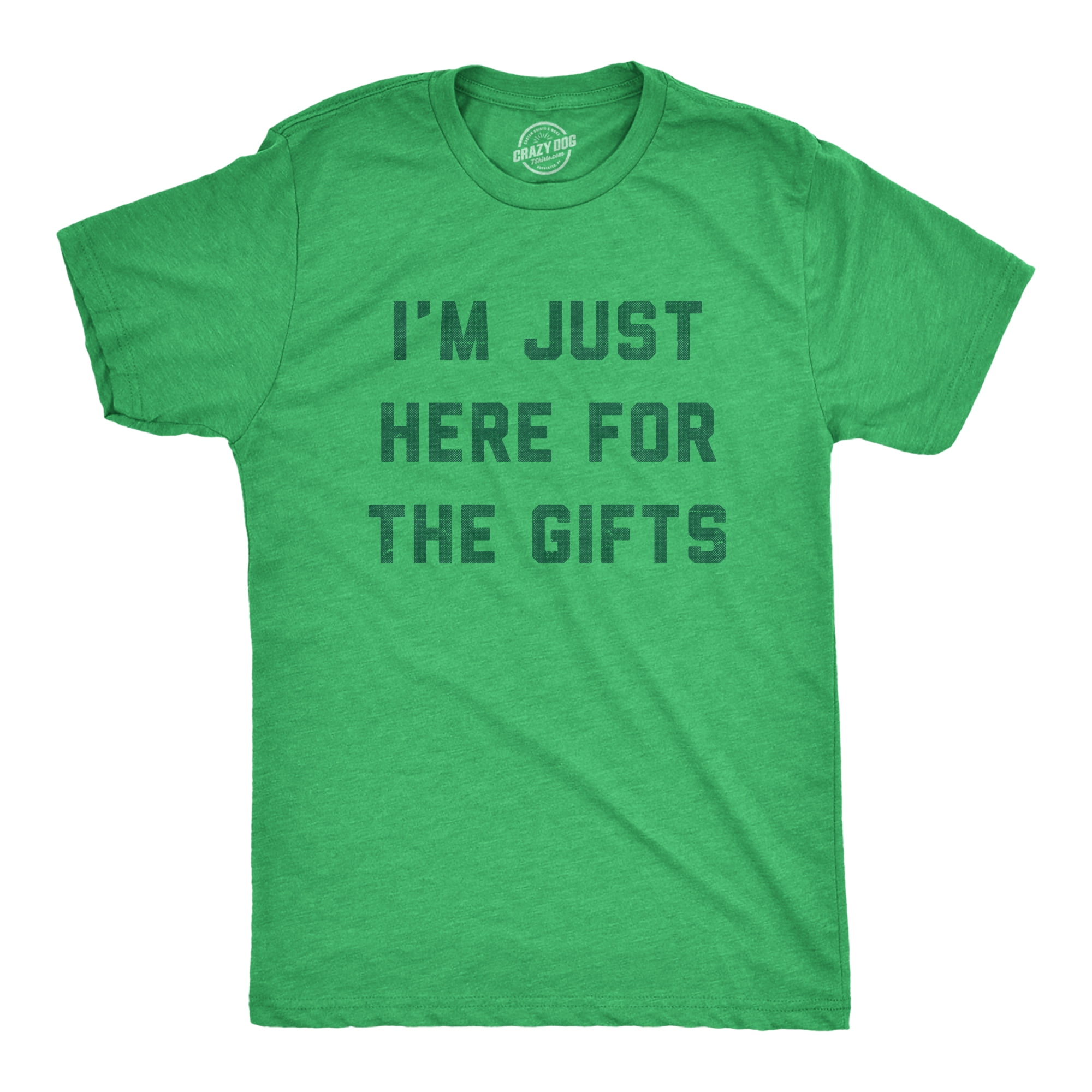 Mens Im Just Here For The Gifts T Shirt Funny Selfish Xmas Present Joke Tee  For Guys (Heather Green - GIFTS) - XXL Graphic Tees 