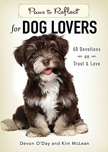 Paws to Reflect for Dog Lovers: 60 Devotions on Trust & Love, (Paperback)