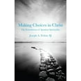 thumbnail image 1 of Pre-Owned Making Choices in Christ: The Foundations of Ignatian Spirituality (Paperback) 0829427163 9780829427165, 1 of 1