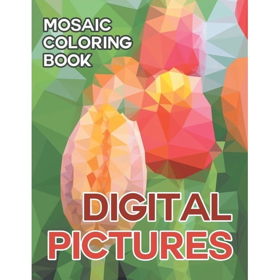 Digital Pictures: Mosaic Coloring Book, (Paperback)