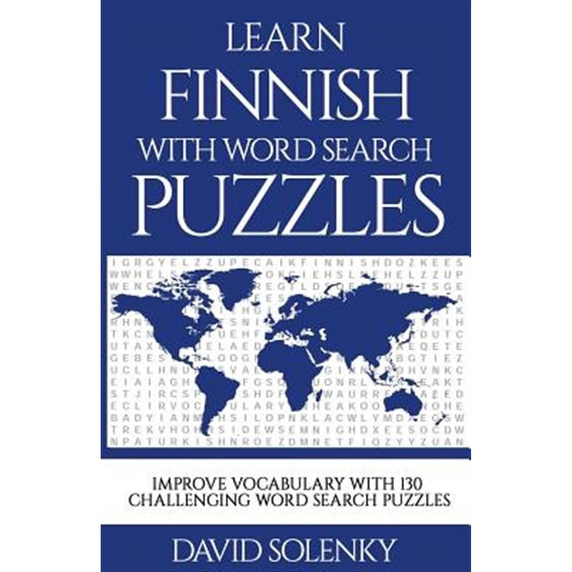 Learn Finnish with Word Search Puzzles: Learn Finnish Language Vocabulary with Challenging Word Find (Paperback) by David Solenky