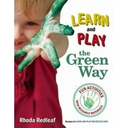 Learn and Play the Green Way : Fun Activities with Reusable Materials, Used [Paperback]