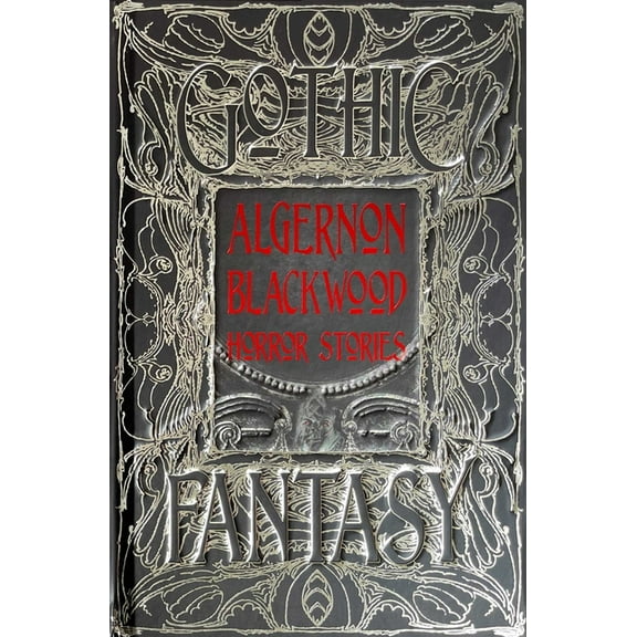 Gothic Fantasy Algernon Blackwood Horror Stories, (Hardcover)