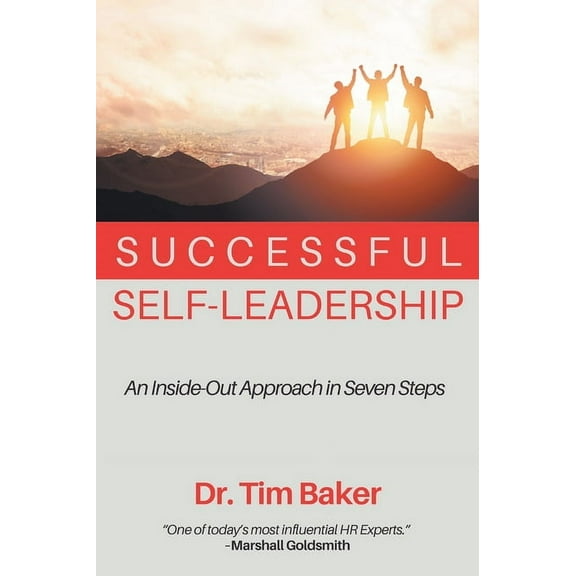 Successful Self-Leadership: An Inside-Out Approach in Seven Steps, (Paperback)